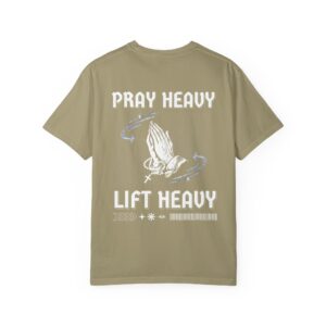 Pray Heavy Lift Heavy T-Shirt